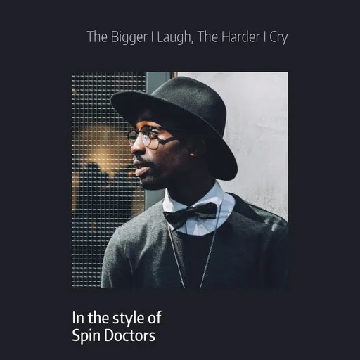 Karaoke The Bigger I Laugh, The Harder I Cry von Spin Doctors — mit Songtext mitsingen auf Singa