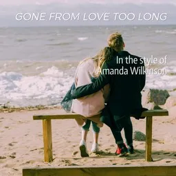 Titelbild für Gone From Love Too Long - Amanda Wilkinson Karaoke-Version