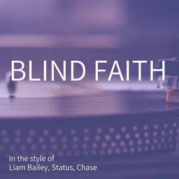 Cover art for Blind Faith - Chase,Liam Bailey,Status karaoke version