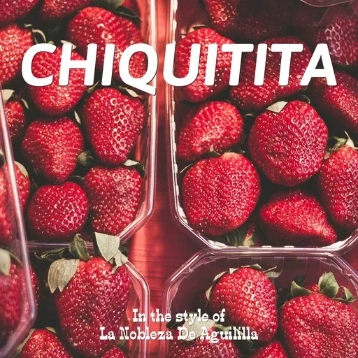 Karaoke Chiquitita von La Nobleza De Aguililla — mit Songtext mitsingen auf Singa