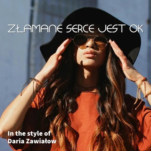 Karaoke Złamane serce jest OK esittäjältä Daria Zawiałow — laula mukana sanoituksilla Singassa