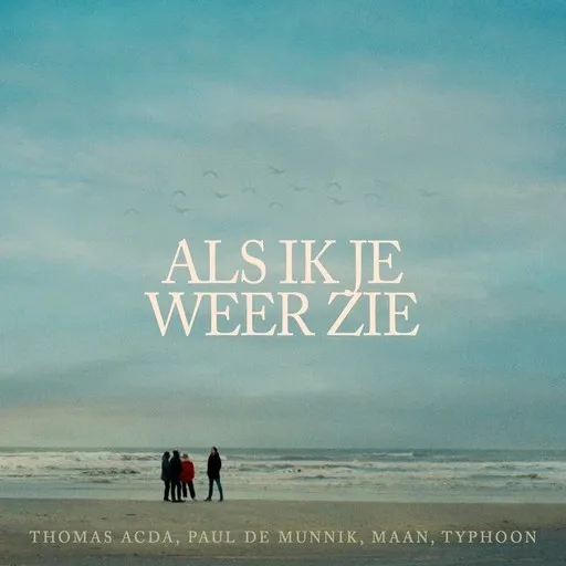 Karaoke Als Ik Je Weer Zie av Maan en Typhoon, Paul de Munnik, Thomas Acda — sjung med på texten på Singa