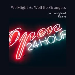 Cover art for We Might As Well Be Strangers - Keane karaoke version