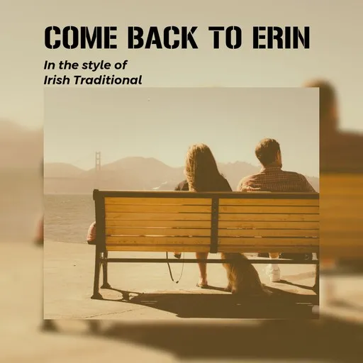 Karaoke Come Back To Erin esittäjältä Irish Traditional — laula mukana sanoituksilla Singassa