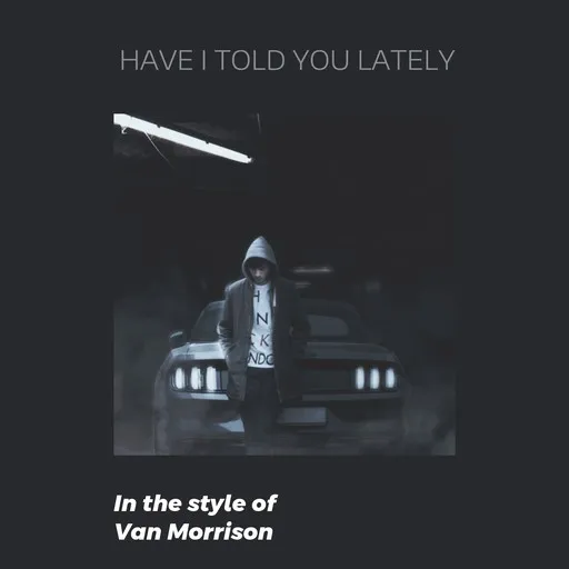 Karaoke Have I Told You Lately by Van Morrison — sing along with lyrics on Singa