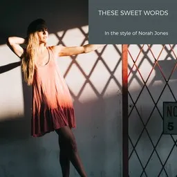 Omslagsbild för These Sweet Words - Norah Jones karaokeversion