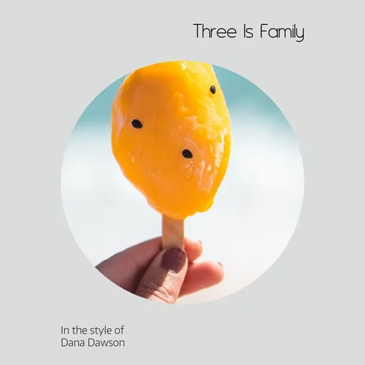 Karaoke Three Is Family esittäjältä Dana Dawson — laula mukana sanoituksilla Singassa