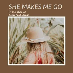 Cover art for She Makes Me Go - Arash,Sean Paul karaoke version