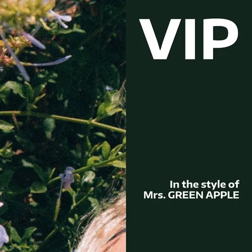 Karaoke VIP esittäjältä Mrs. GREEN APPLE — laula mukana sanoituksilla Singassa