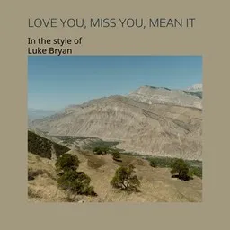 Cover art for Love You, Miss You, Mean It - Luke Bryan karaoke version