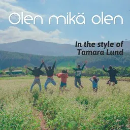 Cover art for Olen mikä olen - Tamara Lund karaoke version