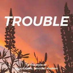 Cover art for Trouble - Iggy Azalea,Jennifer Hudson karaoke version