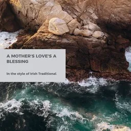 Titelbild für A Mother's Love's A Blessing - Irish Traditional Karaoke-Version