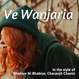 Cover art for Ve Wanjaria - Bhabiye Ni Bhabiye,Charanjit Channi karaoke version