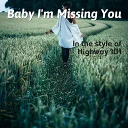 Cover art for Baby I'm Missing You - Highway 101 karaoke version