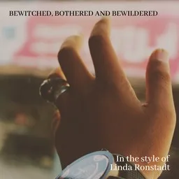 Cover art for Bewitched, Bothered and Bewildered - Linda Ronstadt karaoke version