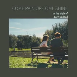 Cover art for Come Rain Or Come Shine - Judy Garland karaoke version
