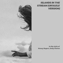 Karaokekappaleen Islands In the Stream (Ukulele Version) - Dolly Parton,Kenny Rogers kansikuva