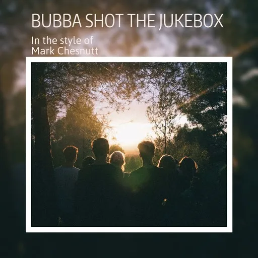 Karaoke Bubba Shot the Jukebox von Mark Chesnutt — mit Songtext mitsingen auf Singa