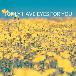 Cover art for I Only Have Eyes For You - Niki Harris,Peter Cox karaoke version