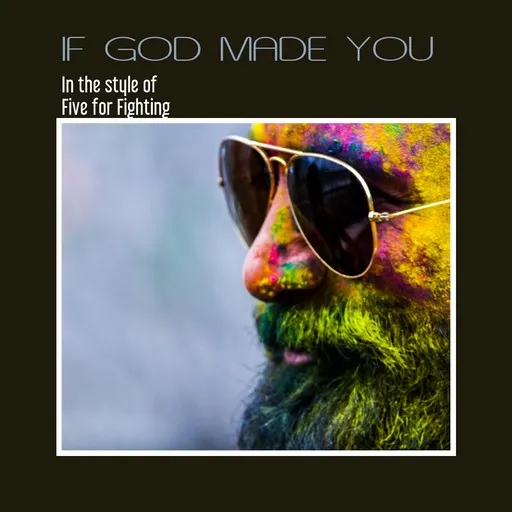 Karaoke If God Made You esittäjältä Five for Fighting — laula mukana sanoituksilla Singassa