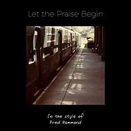 Omslagsbild för Let the Praise Begin - Fred Hammond karaokeversion