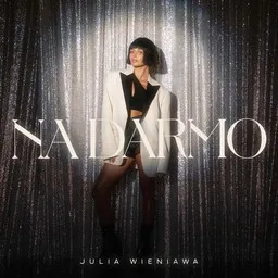 Cover art for Na darmo - Julia Wieniawa karaoke version