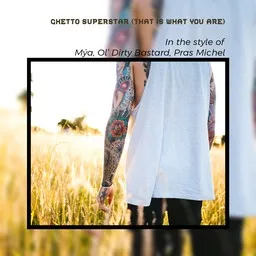 Cover art for Ghetto Superstar (That Is What You Are) - Mýa,Ol’ Dirty Bastard,Pras Michel karaoke version