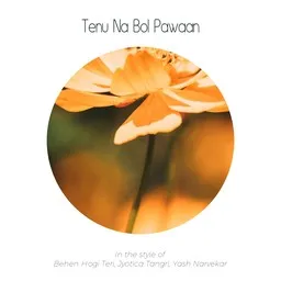 Omslagsbild för Tenu Na Bol Pawaan - Behen Hogi Teri,Jyotica Tangri,Yash Narvekar karaokeversion