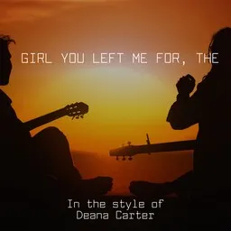 Karaokekappaleen The Girl You Left Me For - Deana Carter kansikuva