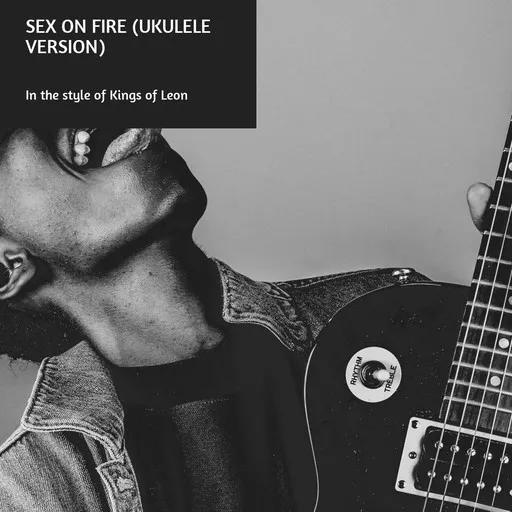 Sex On Fire (Ukulele Version) - Karaoke