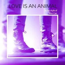 Cover art for Love Is An Animal - Wes Carr karaoke version