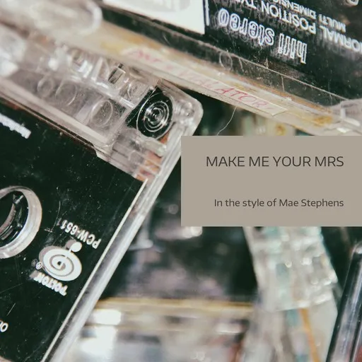Karaoke Make Me Your Mrs von Mae Stephens — mit Songtext mitsingen auf Singa