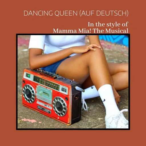 Karaoke Dancing Queen (auf Deutsch) by Mamma Mia! The Musical — sing along with lyrics on Singa