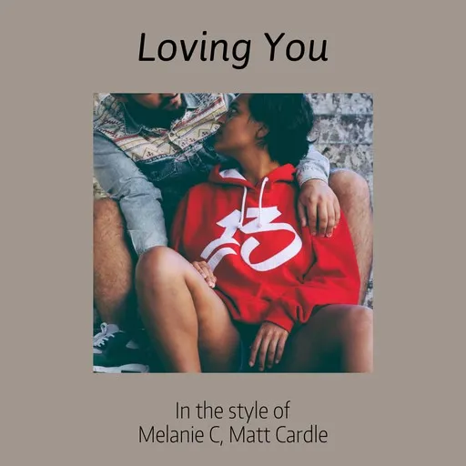 Karaoke Loving You by Matt Cardle, Melanie C — sing along with lyrics on Singa