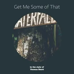Titelbild für Get Me Some of That - Thomas Rhett Karaoke-Version