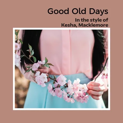 Karaoke Good Old Days von Kesha, Macklemore — mit Songtext mitsingen auf Singa