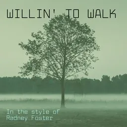 Titelbild für Willin' To Walk - Radney Foster Karaoke-Version