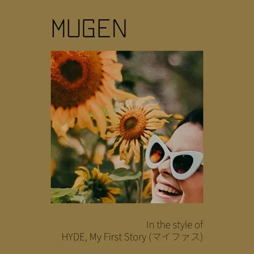 Karaoke MUGEN von HYDE, My First Story (マイファス) — mit Songtext mitsingen auf Singa