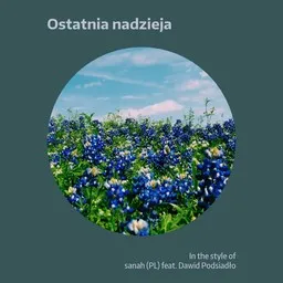 Cover art for Ostatnia nadzieja - Dawid Podsiadło,sanah (PL) karaoke version