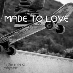 Karaokekappaleen Made To Love - TobyMac kansikuva