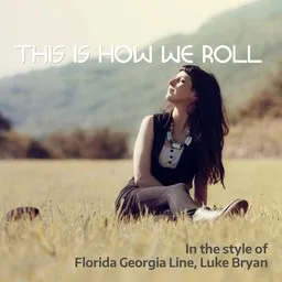 Cover art for This Is How We Roll - Florida Georgia Line,Luke Bryan karaoke version