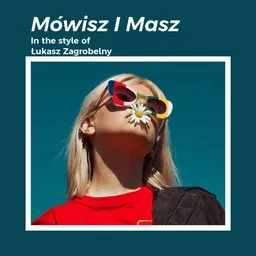 Titelbild für Mówisz I Masz - Łukasz Zagrobelny Karaoke-Version