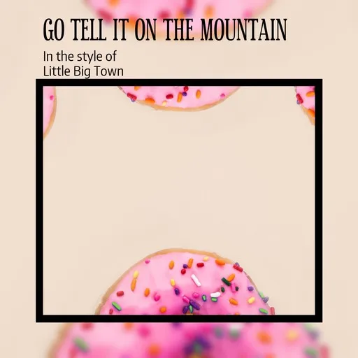 Karaoke Go Tell It On The Mountain av Little Big Town — sjung med på texten på Singa