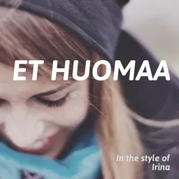Cover art for Et huomaa - Irina karaoke version