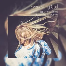 Cover art for Everlasting God - Lincoln Brewster karaoke version