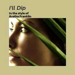 Omslagsbild för I'll Dip - Aretha Franklin karaokeversion