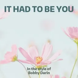 Titelbild für It Had to Be You - Bobby Darin Karaoke-Version
