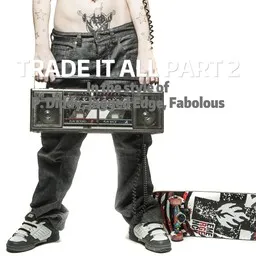 Cover art for Trade It All Part 2 - Diddy,Fabolous,Jagged Edge karaoke version