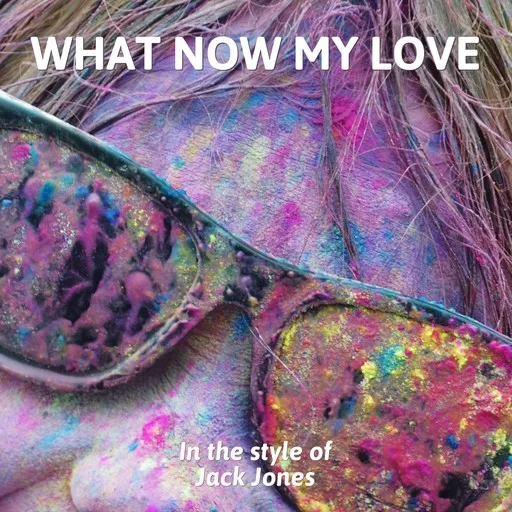 Karaoke What Now My Love by Jack Jones — sing along with lyrics on Singa